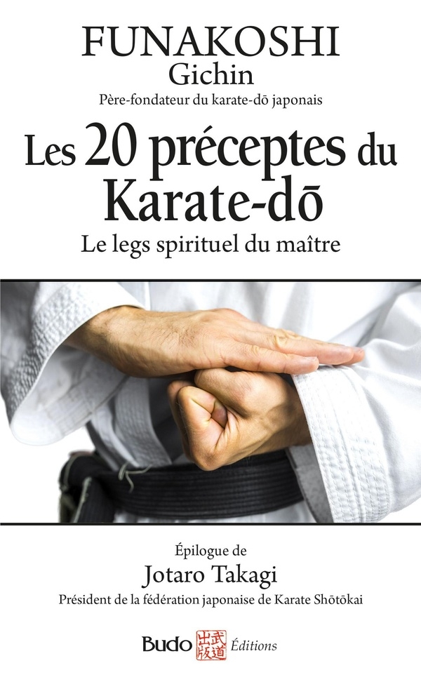 Les 20 préceptes du Karaté- DO: Le legs spirituel du maître
