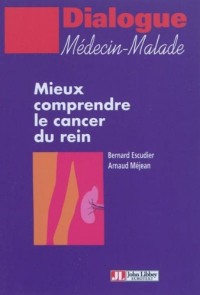 Mieux comprendre le cancer du rein