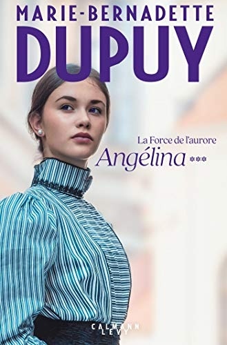 La force de l'aurore, 3 : Angelina