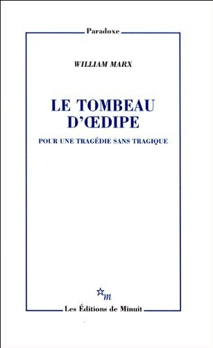Le tombeau d'Oedipe : Pour une tragédie sans tragique