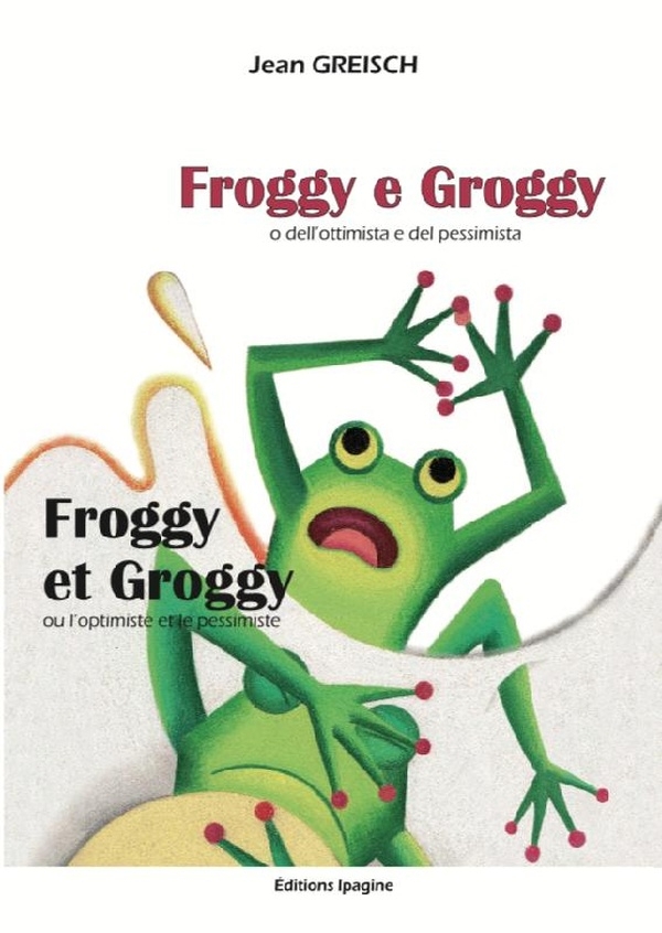 Froggy et Groggy/Froggy e Groggy: ou l'optimiste et le pessimiste/o dell'ottimista e del pessimista