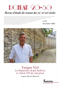 Tanguy Viel : La Disparition de Jim Sullivan et Article 353 du Code Pénal: Roman 20-50, n° 74/décembre 2022