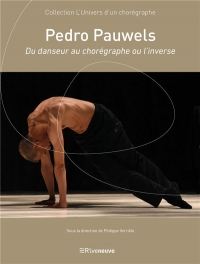 Pedro Pauwels, du danseur au chorégraphe ou l'inverse