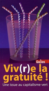 Viv(r) e la gratuité! Une issue au capitalisme vert