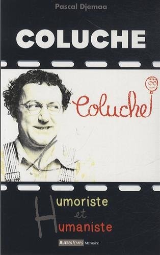 Coluche, humouriste et humaniste