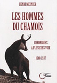 Les hommes du chamois : Chroniques à plusieurs voix, 1848-1937