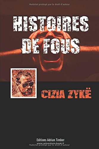 HISTOIRES DE FOUS