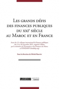 Les grands défis des finances publiques du XXIe siècle: Actes du 14e colloque international de Rabat des 19 et 20 novembre 2021