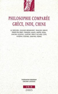 Philosophie comparée Grèce, Inde, Chine