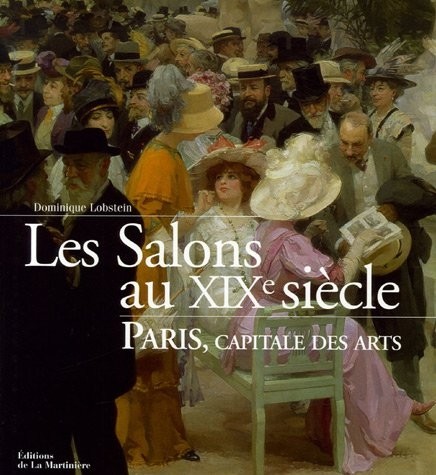 Les Salons au XIXe siècle : Paris, capitale des arts