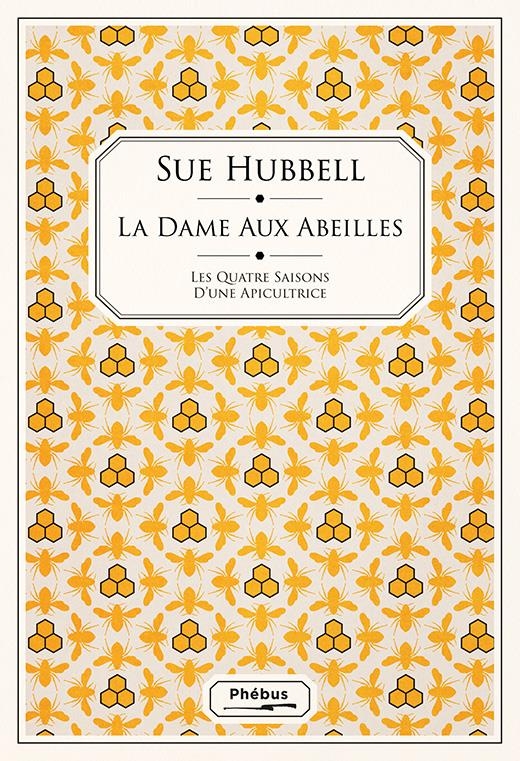 La dame aux abeilles: Les quatre saisons d'une apicultrice