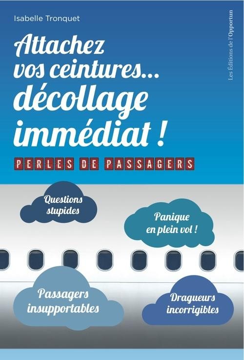 Attachez vos ceintures... décollage immédiat ! - Perles de passagers