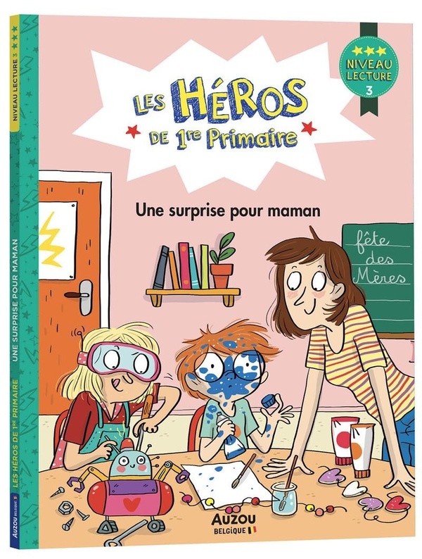 LES HÉROS DE 1RE PRIMAIRE - NIVEAU 3 - UNE SURPRISE POUR MAMAN