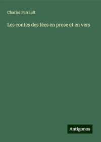 Les contes des fées en prose et en vers
