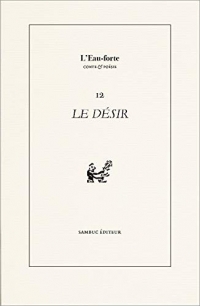 Le Désir: Illustrations originales de Didier Paquignon, Öznur Baycan et Céline Normant (2021)