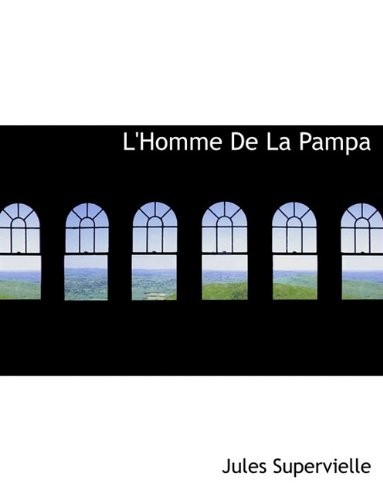 L'Homme de La Pampa [9781140067368]