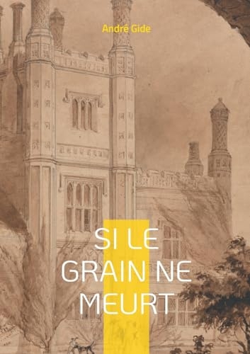 Si le grain ne meurt: Les confessions d'une enfance parisienne
