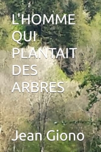 L'HOMME QUI PLANTAIT DES ARBRES