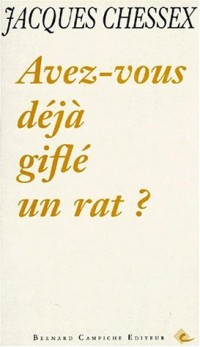 Avez-vous déjà giflé un rat?: Un pamphlet