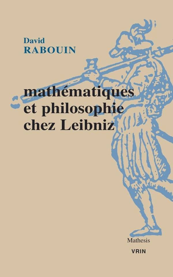 Mathématiques et philosophie chez Leibniz: Au fil de l'analyse des notions et des vérités