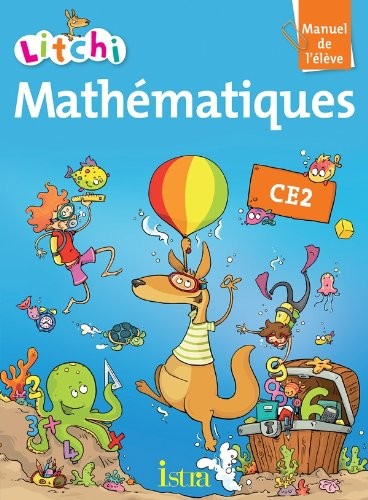 Litchi Mathématiques CE2 - Manuel élève - Edition 2013