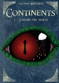 Continents Tome III L'Armée des Morts