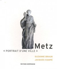 Metz : Portrait d'une ville