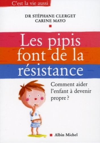 Les pipis font de la résistance : Comment aider l'enfant à devenir propre ?