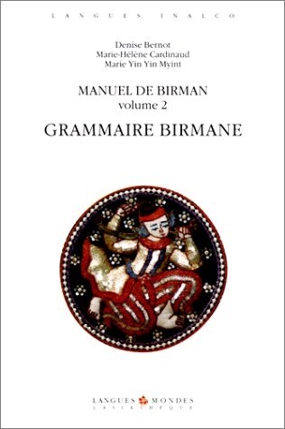 Manuel de birman, volume 2 : Grammaire birmane