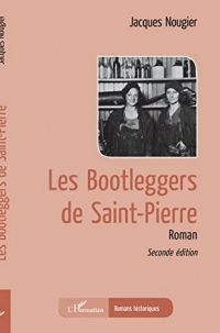 Les bootleggers de Saint-Pierre (ROMANS HISTORIQUES)