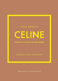 Little Book of Céline - L'histoire d'une maison de mode mythique (version française)