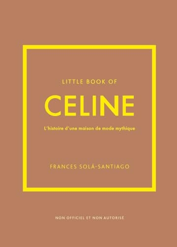 Little Book of Céline - L'histoire d'une maison de mode mythique (version française)
