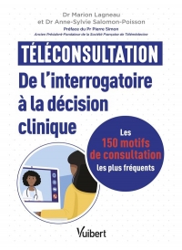 Téléconsultation : de l'interrogatoire à la décision clinique: Les 150 motifs de consultation les plus fréquents