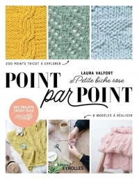 Point par point: 200 points tricot à explorer, 8 modèles à réaliser