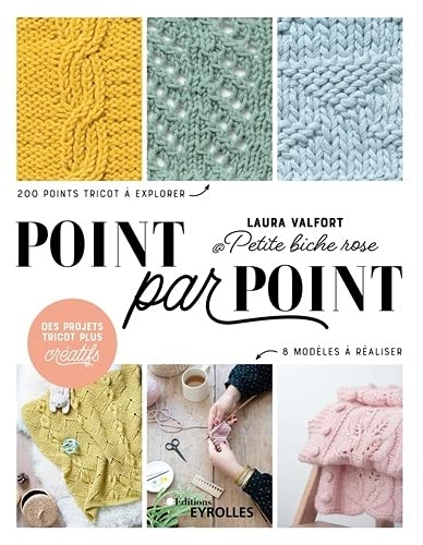 Point par point: 200 points tricot à explorer, 8 modèles à réaliser