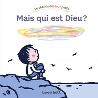 Mais qui est Dieu ?: Dieu c'est qui ?