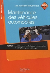 Maintenance des véhicules automobiles Tome 1, Bac Pro - Livre élève - Ed.2010
