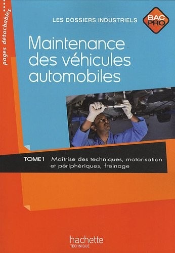 Maintenance des véhicules automobiles Tome 1, Bac Pro - Livre élève - Ed.2010