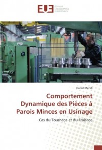 Comportement Dynamique des Pièces à Parois Minces en Usinage: Cas du Tournage et du Fraisage