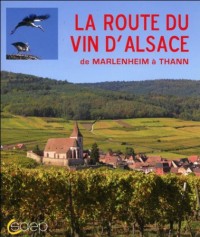La Route du Vin d'Alsace de Marlenheim à Thann