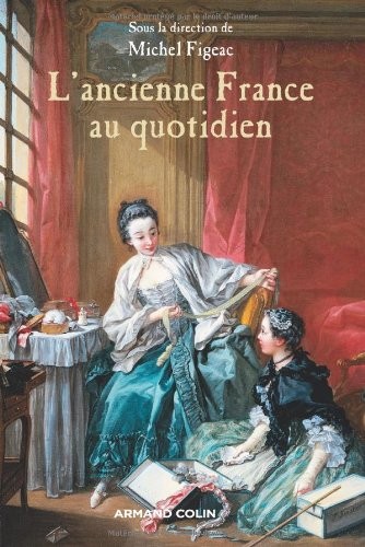 L'ancienne France au quotidien