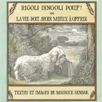 Rigoli dingoli pouf ! ou la vie doit avoir mieux à offrir