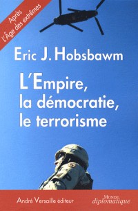 L'Empire, la démocratie, le terrorisme : Réflexions sur le XXIe siècle