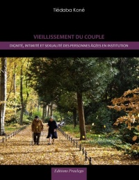 Vieillissement du couple : Dignité, intimité et sexualité des  personnes âgées en institution