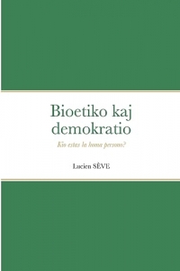 Bioetiko kaj demokratio: Kio estas la homa persono?