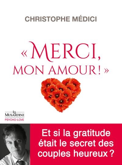 Merci, mon amour ! - Et si la gratitude était le secret des couples heureux ?