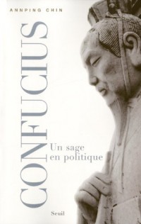 Confucius. Un sage en politique