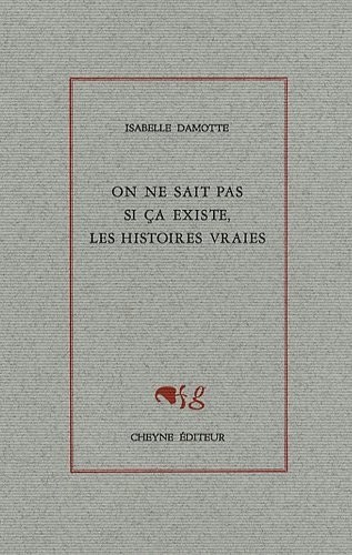On ne sait pas si ça existe, les histoires vraies