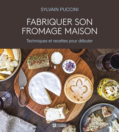 Fabriquer son fromage maison: Techniques et recettes pour débuter