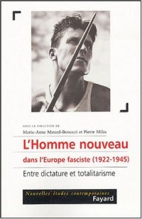 L'homme nouveau dans l'Europe fasciste (1922-1945) : Entre dictature et totalitarisme